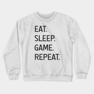 EAT SLEEP GAME REPEAT Crewneck Sweatshirt